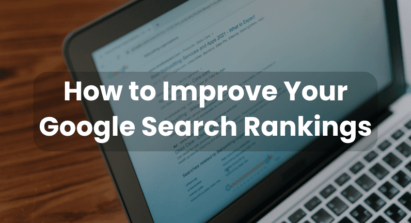 How to Improve Your Google Search Rankings