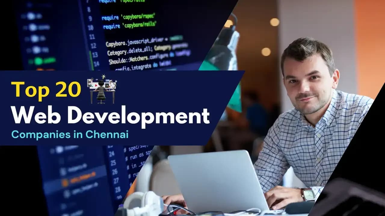 Top 25 Web Development Companies In Chennai 2024 To Build Amazing Websites