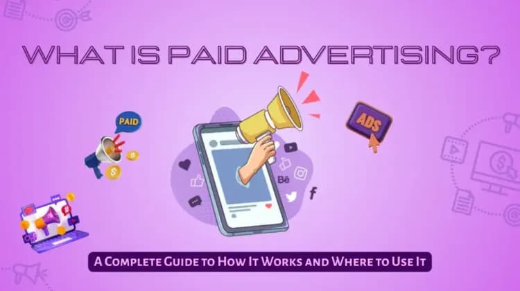 What Is Paid Advertising? Definition, How It Works &amp; Platforms